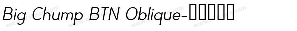 Big Chump BTN Oblique字体转换